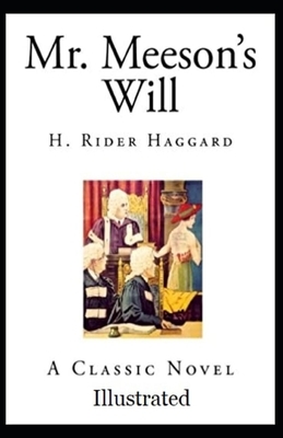 Mr Meeson's Will (Illustrated) by H. Rider Haggard