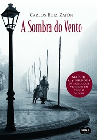 A Sombra do Vento by Carlos Ruiz Zafón