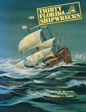 Thirty Florida Shipwrecks by William L. Trotter, Kevin M. McCarthy