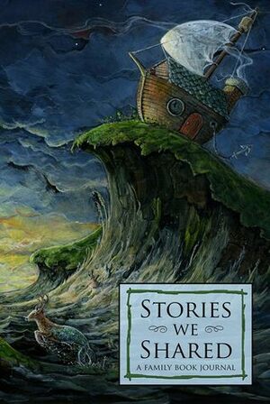 Stories We Shared: A Family Book Journal by Douglas Kaine McKelvey, Jamin Still