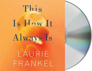 This Is How It Always Is by Laurie Frankel