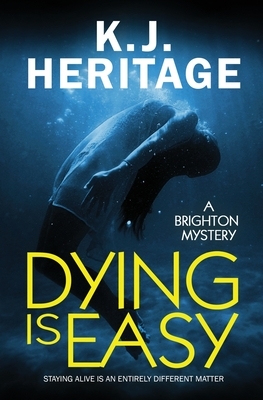Dying Is Easy by K. J. Heritage