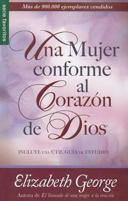 Una Mujer Conforme al Corazon de Dios by Elizabeth George