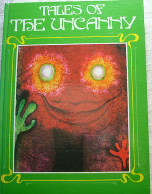 Tales Of The Uncanny by Zlata Černá, Jaroslav Šerých, Václav Černý, Miroslav Novák