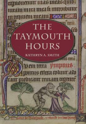 The Taymouth Hours: Stories and the Construction of Self in Late Medieval England by Kathryn A. Smith