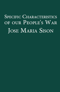 Specific Characteristics Of Our People's War by Jose Maria Sison