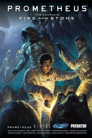 Aliens Predator Prometheus AVP: Fire and Stone by Kelly Sue DeConnick