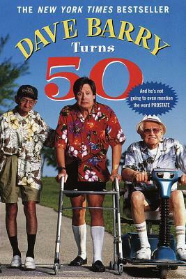 Dave Barry Turns 50 by Dave Barry