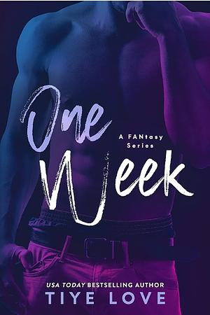 One Week, FANtasy Series Book 1 by Tiye Love