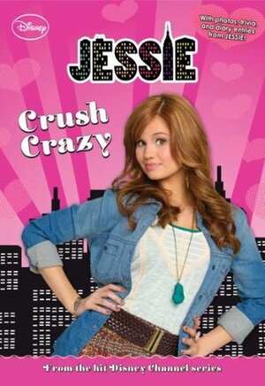 Crush Crazy (Jessie Junior Novel) by The Walt Disney Company, Lexi Ryals