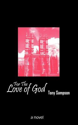 For The Love of God by Tony Sampson