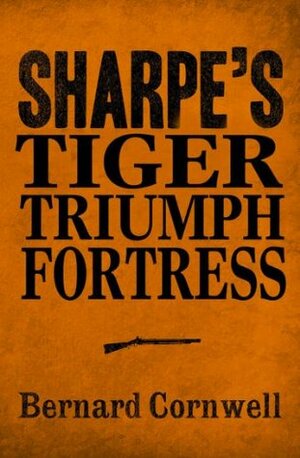 Sharpe 3 Book Collection #1 (Sharpe's Tiger, Sharpe's Triumph, Sharpe's Fortress) by Bernard Cornwell