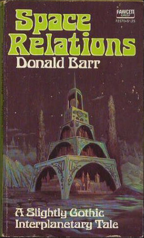 Space relations: A slightly gothic interplanetary tale by Donald Barr