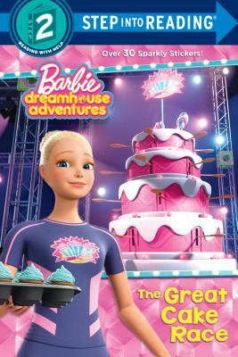 The Great Cake Race (Barbie Dreamhouse Adventures) by Random House