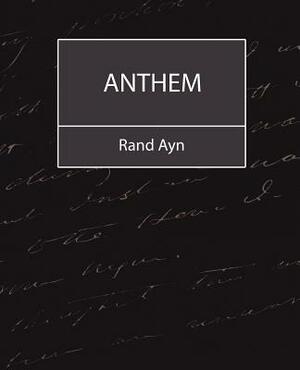 Anthem by Ayn Rand, Ayn Rand