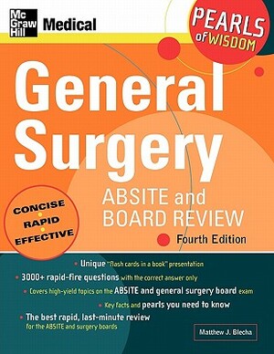 General Surgery Absite and Board Review: Pearls of Wisdom, Fourth Edition: Pearls of Wisdom by Matthew J. Blecha