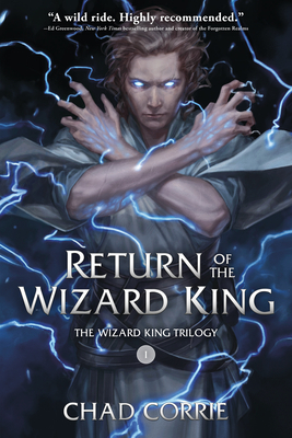 Return of the Wizard King by Chad Corrie