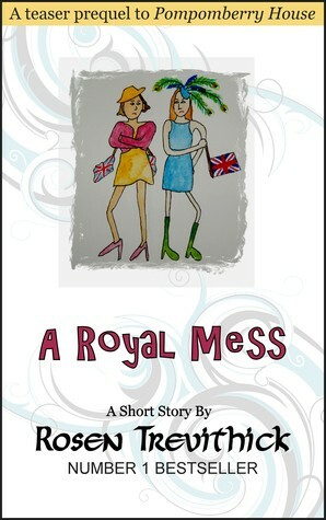 A Royal Mess by Rosen Trevithick