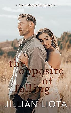 The Opposite of Falling by Jillian Liota