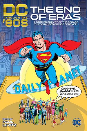 DC Through the 80s: The End of Eras by Paul Levitz