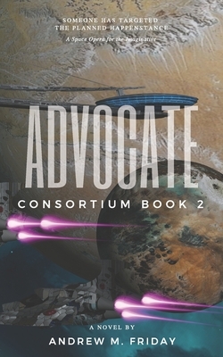 Advocate: Consortium: Episode 2 by Andrew M. Friday