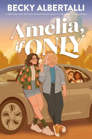 Amelia, If Only by Becky Albertalli