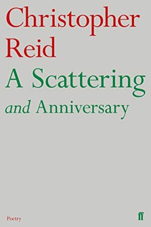 A Scattering and Anniversary by Christopher Reid