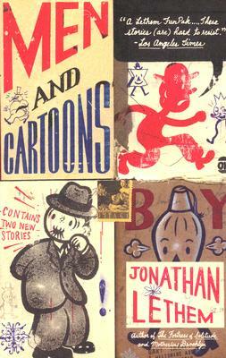 Men and Cartoons by Jonathan Lethem