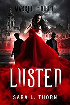 Lusted: A Vampire Romance by Sara Thorn
