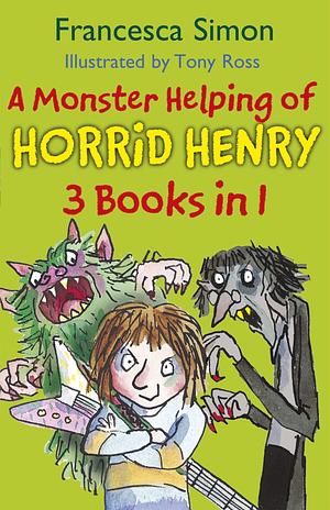 A Monster Helping of Horrid Henry by Francesca Simon