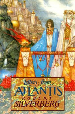 Letters from Atlantis by Robert Silverberg