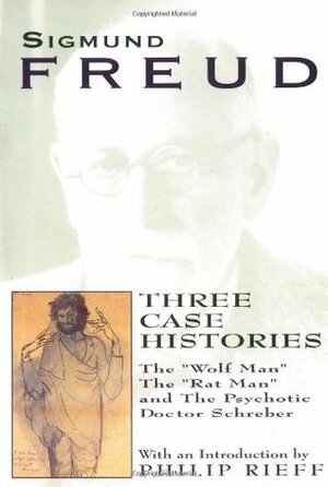 Three Case Histories by Sigmund Freud, Philip Rieff