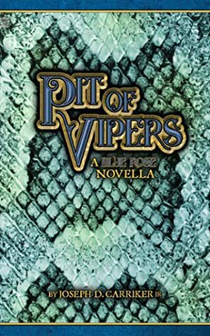 Pit of Vipers by Joseph Carriker Jr.