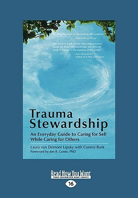 Trauma Stewardship: An Everyday Guide to Caring for Self While Caring for Others by Laura Van Dernoot Lipsky