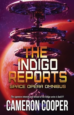 The Indigo Reports: The Space Opera Series Omnibus by Cameron Cooper