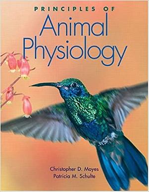 Principles of Animal Physiology by Patricia M. Schulte, Christopher D. Moyes