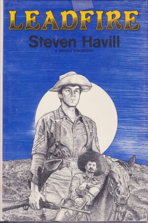 Leadfire by Steven F. Havill
