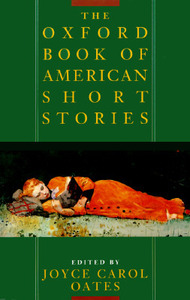 The Oxford Book of American Short Stories by William Carlos Williams, James Baldwin, John Cheever, Washington Irving, Ernest Hemingway, Herman Melville, Ray Bradbury, Jack London, John Updike, Henry James, Charlotte Perkins Gilman, Isaac Bashevis Singer, Edith Wharton, Katherine Anne Porter, Harriet Beecher Stowe, Raymond Carver, Langston Hughes, F. Scott Fitzgerald, Kate Chopin, Saul Bellow, Joyce Carol Oates, Willa Cather, Flannery O'Connor, Edgar Allan Poe, Bernard Malamud, Stephen Crane, Mark Twain, Nathaniel Hawthorne, Ursula K. Le Guin, Eudora Welty