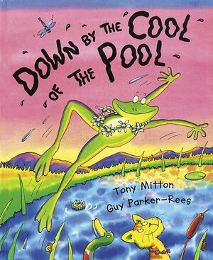 Down by the Cool of the Pool by Tony Mitton