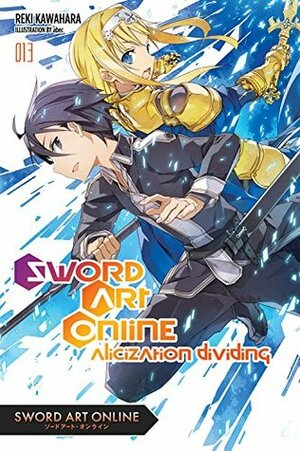 Sword Art Online 13 (light novel): Alicization Dividing by Reki Kawahara
