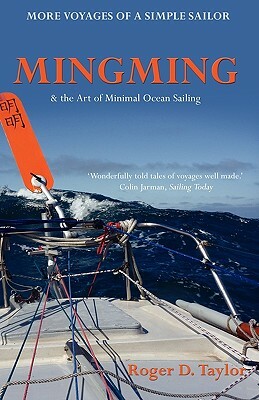 Mingming & the Art of Minimal Ocean Sailing by Roger D. Taylor