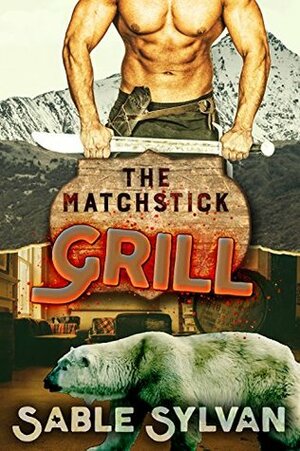 The Matchstick Grill by Sable Sylvan