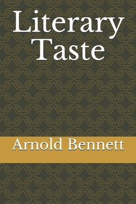 Literary Taste by Arnold Bennett