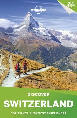 Lonely Planet Discover Switzerland by Craig McLachlan, Gregor Clark, Lonely Planet