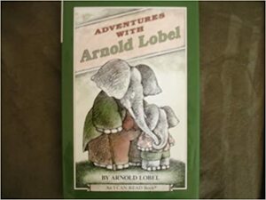 Adventures with Arnold Lobel by Arnold Lobel