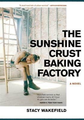 The Sunshine Crust Baking Factory by Stacy Wakefield