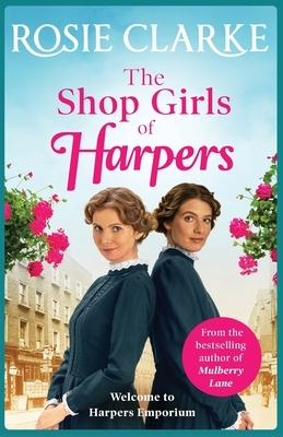 The Shop Girls of Harpers by Rosie Clarke