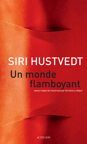 Un monde flamboyant by Siri Hustvedt