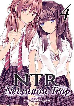 NTR: Netsuzou Trap Vol. 4 by Kodama Naoko, Kodama Naoko