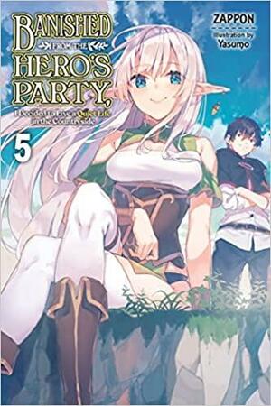 Banished from the Hero's Party, I Decided to Live a Quiet Life in the Countryside, Vol. 5 by ざっぽん, Zappon